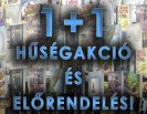 1+1 hűségakció és előrendelés