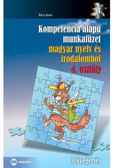 Kompetencia alapú munkafüzet magyar nyelv és irodalomból – 4. osztály