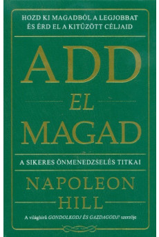 Add el magad - A sikeres önmenedzselés titkai