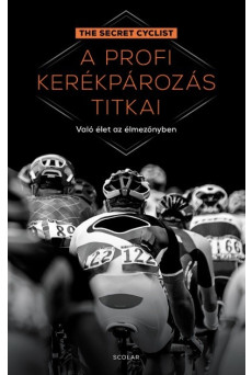 A profi kerékpározás titkai - Való élet az élmezőnyben