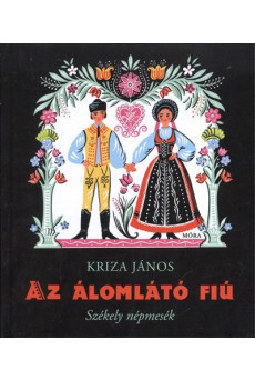 Az álomlátó fiú /Székely népmesék