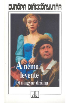 A néma Levente /Öt magyar dráma