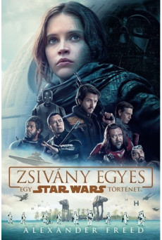 Star Wars: Zsivány egyes /Egy Star Wars történet (kemény)