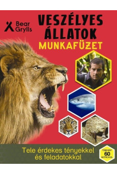Veszélyes állatok munkafüzet - Tele érdekes tényekkel és feladatokkal /Több mint 60 matricával