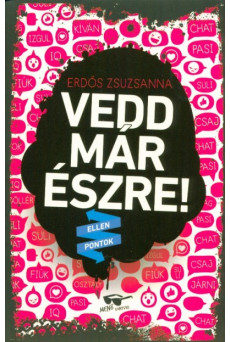 Vedd már észre!