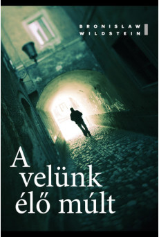 A velünk élő múlt