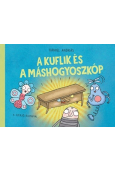 A kuflik és a máshogyoszkóp (2. kiadás)