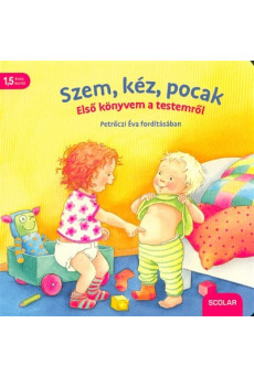 Szem, kéz, pocak - Első könyvem a testemről
