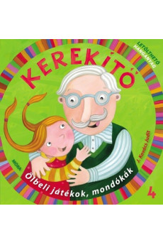 Kerekítő 4. - Ölbeli játékok, mondókák letölthető hanganyaggal (4. kiadás)
