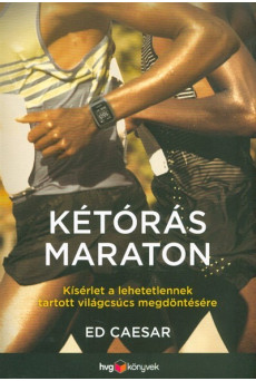 Kétórás maraton /Kisérlet a lehetetlennek tartott világcsúcs megdöntésére