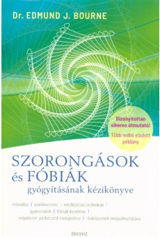Szorongások és fóbiák gyógyításának kézikönyve