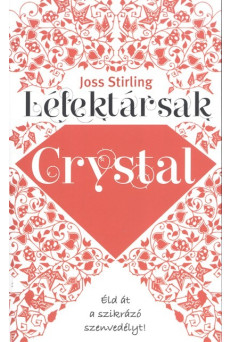 Lélektársak - Crystal /Éld át a szikrázó szenvedélyt!