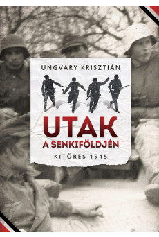 Utak a senkiföldjén - Kitörés 1945