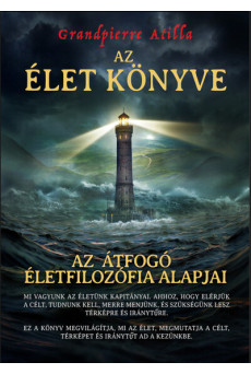 Az Élet Könyve - Az átfogó életfilozófia alapjai