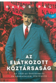 Az elátkozott köztársaság - Az 1918-as összeomlás és forradalom története
