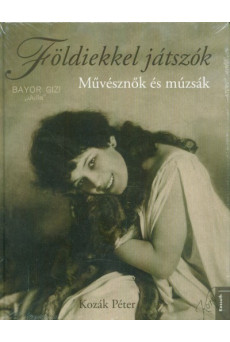 Földiekkel játszók - Művésznők és múzsák