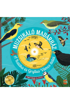 Muzsikáló madárház - A Kaláka és Gryllus Vilmos dalai (új kiadás)