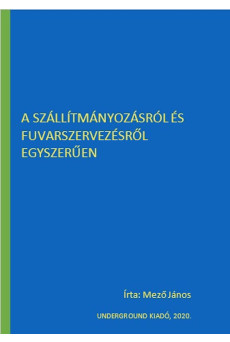A szállítmányozásról és fuvarszervezésről egyszerűen (e-könyv)