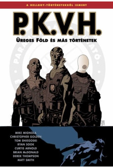 P.K.V.H.: Üreges Föld és más történetek - P.K.V.H. 1. (képregény)