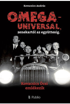 OMEGA - UNIVERSAL, zenekartól az együttesig. (e-könyv)
