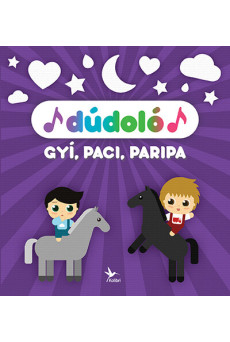 Dúdoló: Gyí, paci, paripa