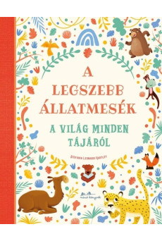 A legszebb állatmesék a világ minden tájáról