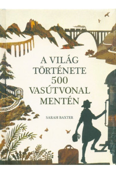 A világ története 500 vasútvonal mentén