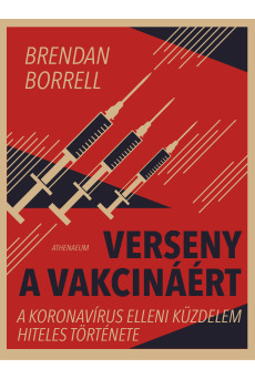 Verseny a vakcináért - A koronavírus elleni küzdelem hiteles története (e-könyv)