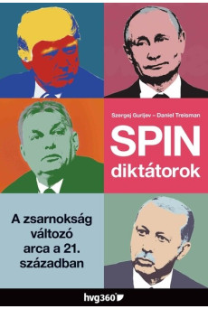 Spindiktátorok - A zsarnokság változó arca a 21. században