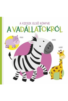 A kicsik első könyve - A vadállatokról