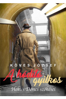 A hódító gyilkos - Hekus Dönci szökései