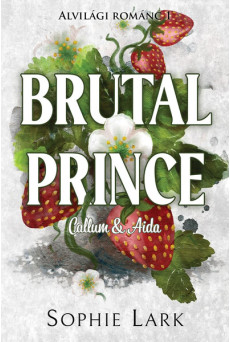 Brutal Prince - Callum + Aida - Alvilági románc 1. (éldekorált)