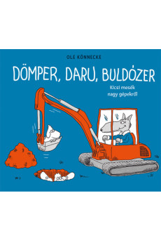 Dömper, daru, buldózer