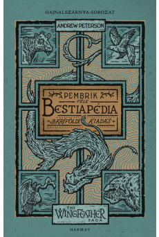 Bestiapédia - The Wingfeather Saga: Hajnalszárnya-sorozat kísérőkötet - Pembrik-féle szkríföldi kiadás
