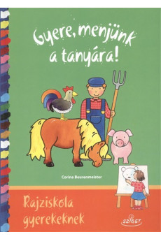 Gyere, menjünk a tanyára! /Rajziskola gyerekeknek