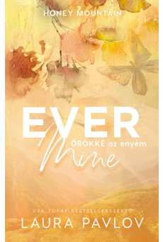 Ever Mine - Örökké az enyém - Honey Mountain (éldekorált)