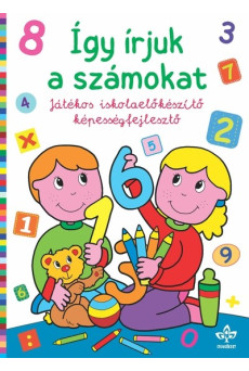 Így írjuk a számokat – Játékos iskolaelőkészítő képességfejlesztő