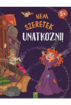 Nem szeretek unatkozni!