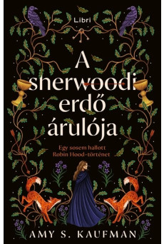 A sherwoodi erdő árulója - Egy sosem hallott Robin Hood-történet
