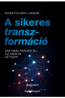 A sikeres transzformáció - Ami nem terjed el, az nem is létezik
