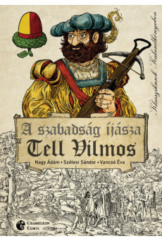 A szabadság íjásza - Tell Vilmos - Klasszikusok Kalandkönyvben