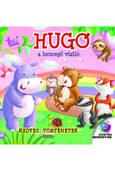 Hugó, a hencegő víziló - Kedves  történetek