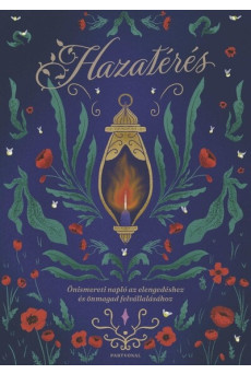 Hazatérés - Önismereti napló az elengedéshez és önmagad felvállalásához