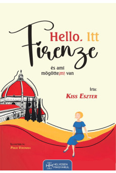 Hello. Itt Firenze - és ami mögötte(m) van