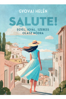 Salute! - Egyél, igyál, szeress olasz módra