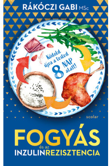 Fogyás - és az inzulinrezisztencia - Kódold újra a tested 8 nap alatt!