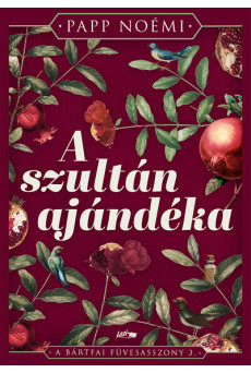 A szultán ajándéka - A bártfai füvesasszony 3.