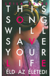 This song will save your life - Éld az életed!