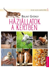 Háziállatok a kertben - Bálint gazda kiskönyvtára 1.