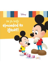 De jó, hogy elmondod az igazat!